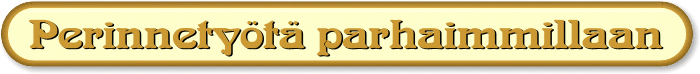 Perinnetyötä parhaimmillaan